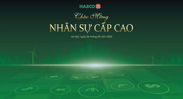 LỄ TRAO QUYẾT ĐỊNH BỔ NHIỆM NHÂN SỰ CẤP CAO TẬP ĐOÀN HASCO HOLDINGS